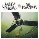 Andrew Weatherall Vs The Boardroom Andrew Weatherall Vs The Boardroom