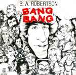 B. A. Robertson Bang Bang
