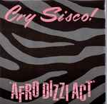 Cry Sisco! Afro Dizzi Act