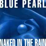 Blue Pearl Naked In The Rain