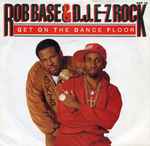 Rob Base & DJ E-Z Rock Get On The Dance Floor