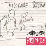 Pumice Miserable Poison