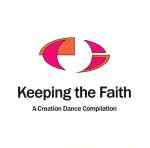 Various Keeping The Faith - A Creation Dance Compilation