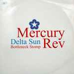 Mercury Rev Delta Sun Bottleneck Stomp