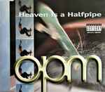 OPM Heaven Is A Halfpipe