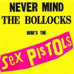Sex Pistols Never Mind The Bollocks Here's The Sex Pistols