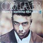 Omar There's Nothing Like This