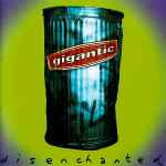 Gigantic Disenchanted
