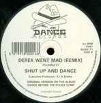 Shut Up & Dance Derek Went Mad (Remix) / This Town Needs A Sheriff (Remix)