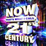 Various Now That's What I Call 21st Century
