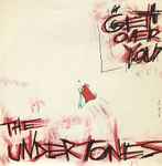 The Undertones Get Over You