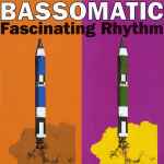 Bassomatic Fascinating Rhythm