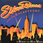 Elbow Bones And The Racketeers A Night In New York