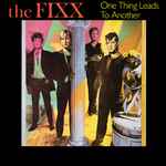 The Fixx One Thing Leads To Another