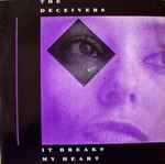 The Deceivers It Breaks My Heart
