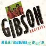 Gibson Brothers My Heart's Beating Wild Tic Tac Tic Tac