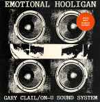 Gary Clail & On-U Sound System The Emotional Hooligan