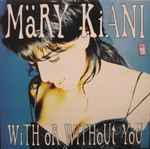 Mary Kiani With Or Without You