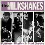 The Milkshakes Fourteen Rhythm & Beat Greats