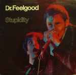 Dr. Feelgood Stupidity