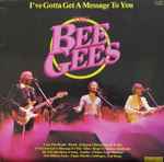 Bee Gees I've Gotta Get A Message To You