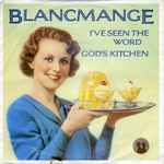 Blancmange I've Seen The Word / God's Kitchen