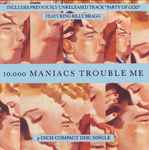 10,000 Maniacs Trouble Me