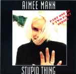 Aimee Mann Stupid Thing CD#1