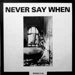 Various Never Say When