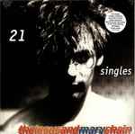 The Jesus And Mary Chain 21 Singles 1984-1998