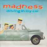 Madness Driving In My Car