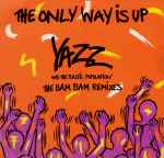 Yazz The Only Way Is Up (The Bam Bam Remixes)