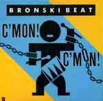 Bronski Beat C'mon! C'mon!