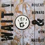 Robert Howard & Kym Mazelle Wait !