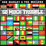 Bob Marley & The Wailers So Much Trouble In The World