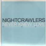 Nightcrawlers Never Knew Love