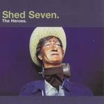 Shed Seven The Heroes CD#1
