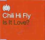 Chili Hi Fly Is It Love?