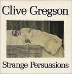 Clive Gregson Strange Persuasions