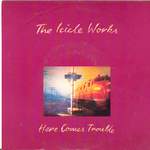 Icicle Works Here Comes Trouble