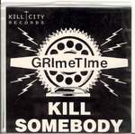 Grimetime Kill Somebody 