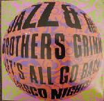Jazz & The Brothers Grimm Let's All Go Back (Disco Nights)
