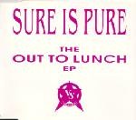 Sure Is Pure The Out To Lunch E.P. 