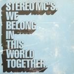 Stereo MC's We Belong In This World Together 
