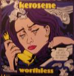 Kerosene Worthless