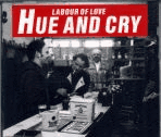 Hue & Cry Labour Of Love