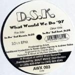 D.S.K. What Would We Do '97 (