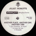 Juliet Roberts Another Place, Another Day, Another Time