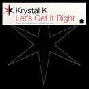 Krystal K Let's Get It Right 