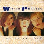 Wilson Phillips - You're In Love Single